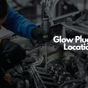 car glow plugs location