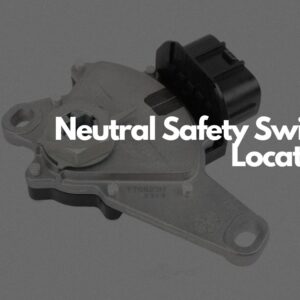 neutral safety switch location thumbnail