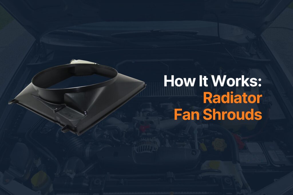 What Is a Radiator Fan Shroud?