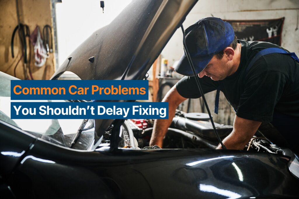 Common Car Problems You Shouldn’t Delay Fixing