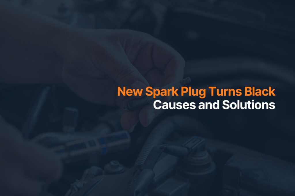 New Spark Plug Turns Black: Causes and Solutions