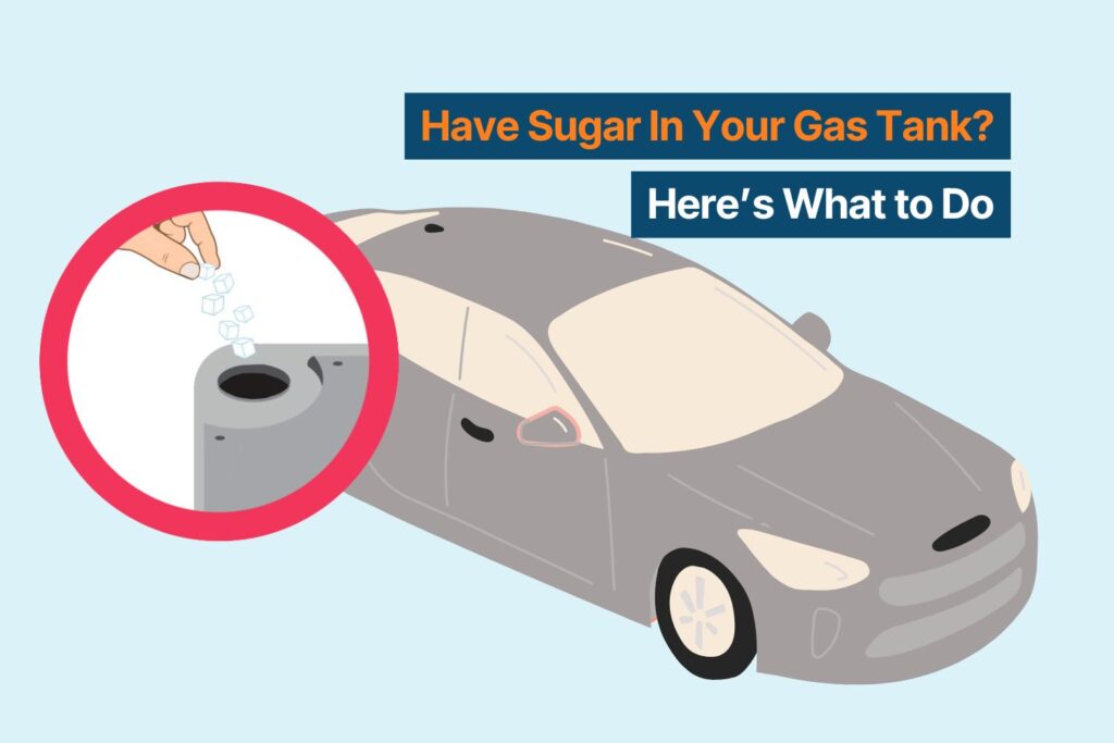 Have Sugar In Your Gas Tank? Here’s What to Do