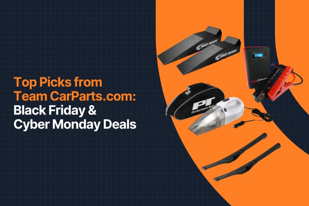 Top Picks from Team CarParts.com: Black Friday & Cyber Monday Deals