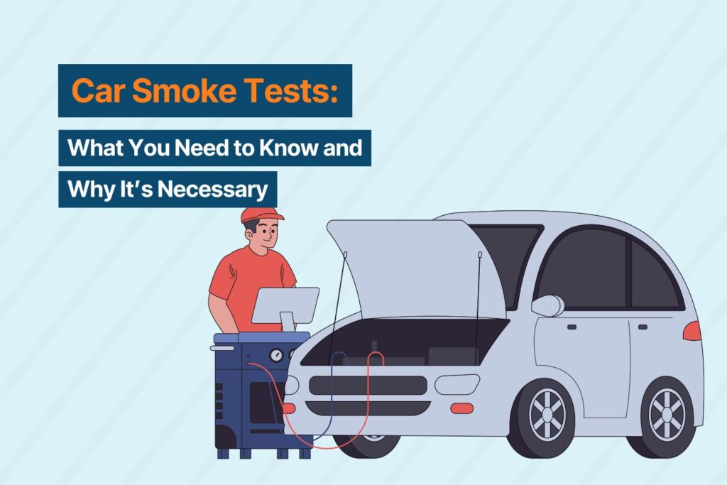 Car Smoke Tests: What You Need to Know and Why It’s Necessary