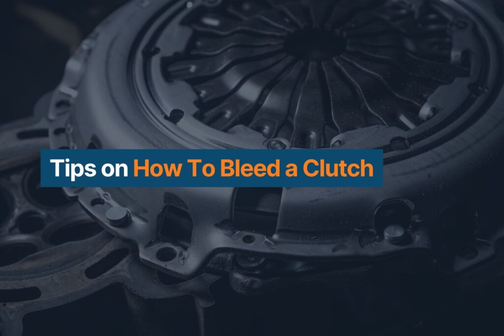 Tips on How To Bleed a Clutch