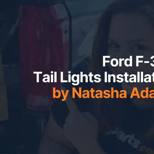 Natasha Adams Easily Installs F-350 Tail Lights From CarParts.com